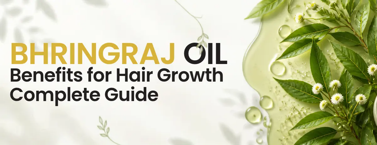 Bhringraj Oil Benefits for Hair Growth — Complete Guide